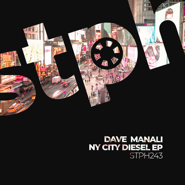 Dave Manali - NY City Diesel EP [STPH243]